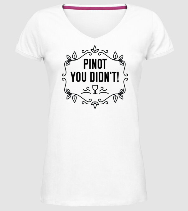 Wine tasting team Pinot you didnt model alb pe tricou