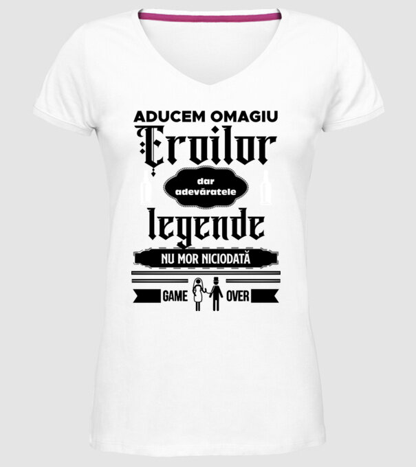aducem omagiu eroilor, dar adevăratele legende nu mor niciodată model alb pe tricou