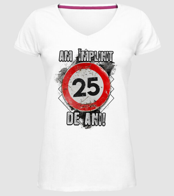 Am împlinit 25 de ani! model alb pe tricou