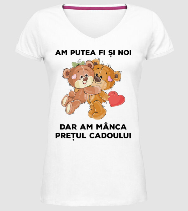 Am putea fi și noi, dar am mânca prețul cadoului model alb pe tricou