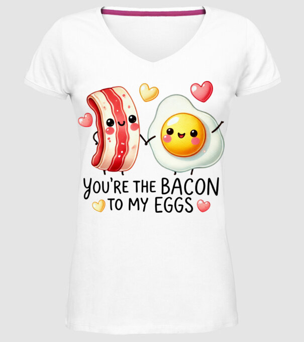 Bacon to my Eggs model alb pe tricou