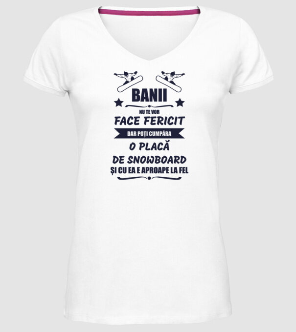 banii nu te vor face fericit, dar poți cumpăra o placă de snowboard și cu ea e aproape la fel model alb pe tricou