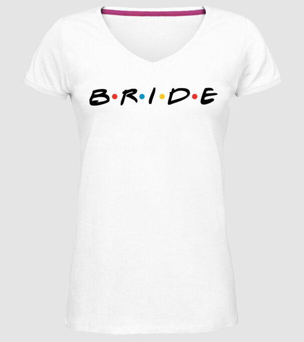 Bride Friends style drk model alb pe tricou