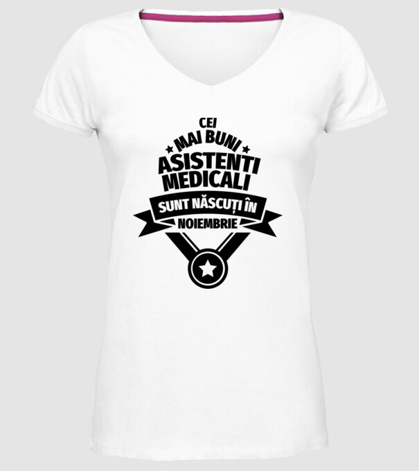 Cei mai buni asistenți medicali sunt născuți în Noiembrie model alb pe tricou