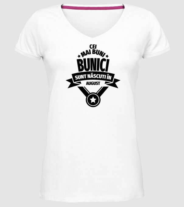 Cei mai buni bunici sunt născuți în august. model alb pe tricou