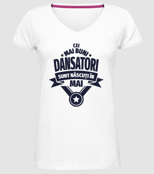 Cei mai buni dansatori sunt născuți în Mai model alb pe tricou