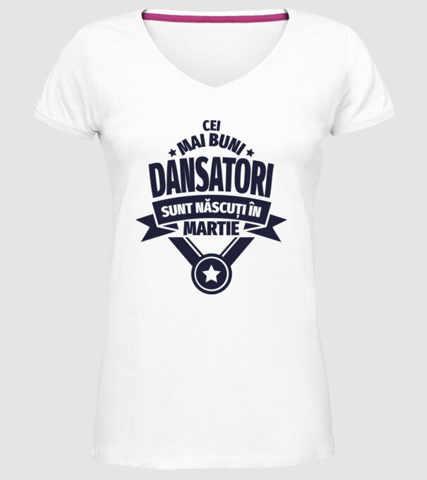 Cei mai buni dansatori sunt născuți în martie model alb pe tricou
