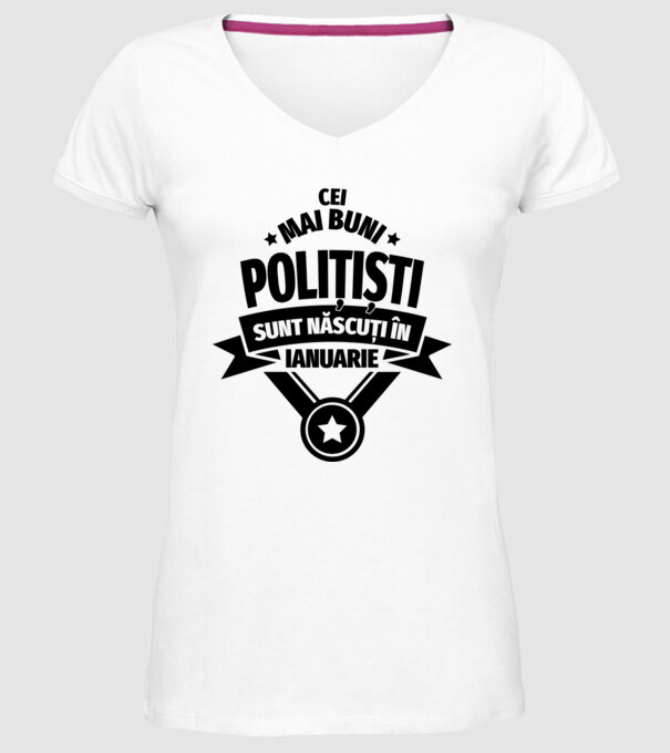 Cei mai buni polițiști sunt născuți în Ianuarie model alb pe tricou