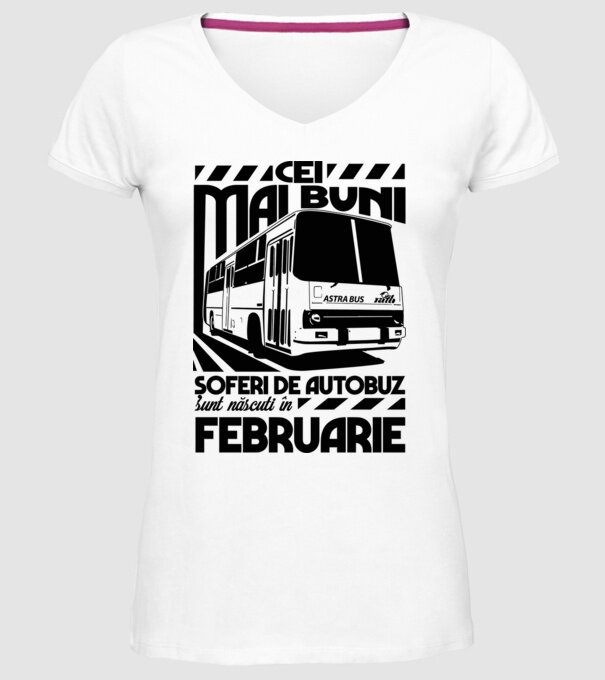 Cei mai buni șoferi de autobuz sunt născuți în Februarie model alb pe tricou