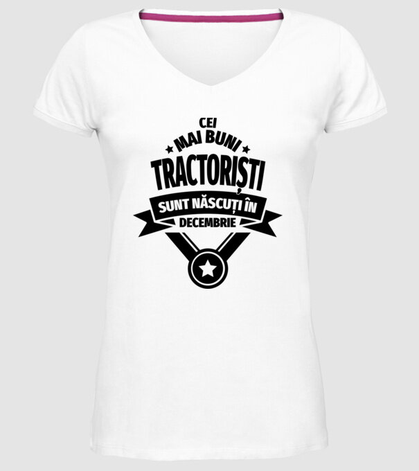 Cei mai buni tractoriști sunt născuți în Decembrie model alb pe tricou
