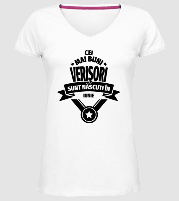 Cei mai buni verișori sunt născuți în iunie. / Cele mai bune verișoare sunt născute în iunie. model alb pe tricou