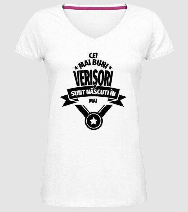 Cei mai buni verișori sunt născuți în mai. / Cele mai bune verișoare sunt născute în mai. model alb pe tricou