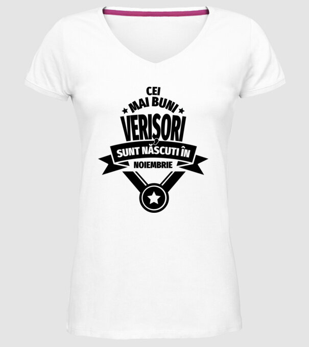 Cei mai buni verișori sunt născuți în noiembrie. / Cele mai bune verișoare sunt născute în noiembrie. model alb pe tricou