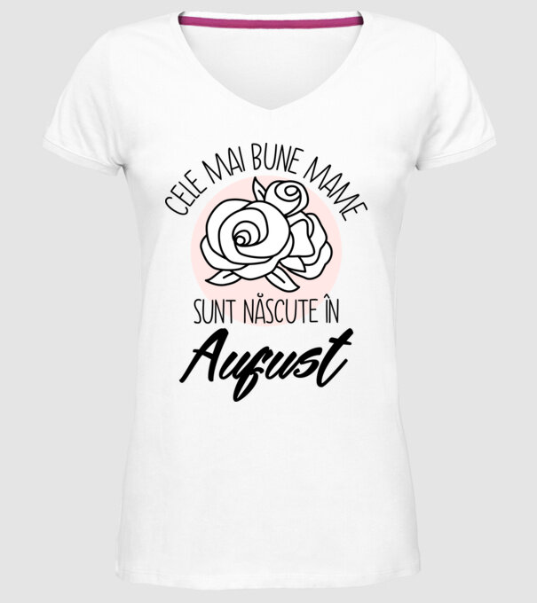 Cele mai bune mame sunt născute în August model alb pe tricou