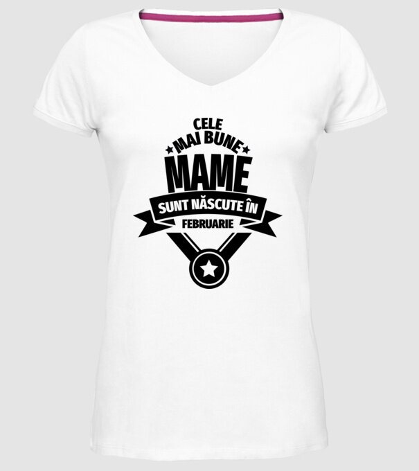 Cele mai bune mame sunt născute în februarie. model alb pe tricou