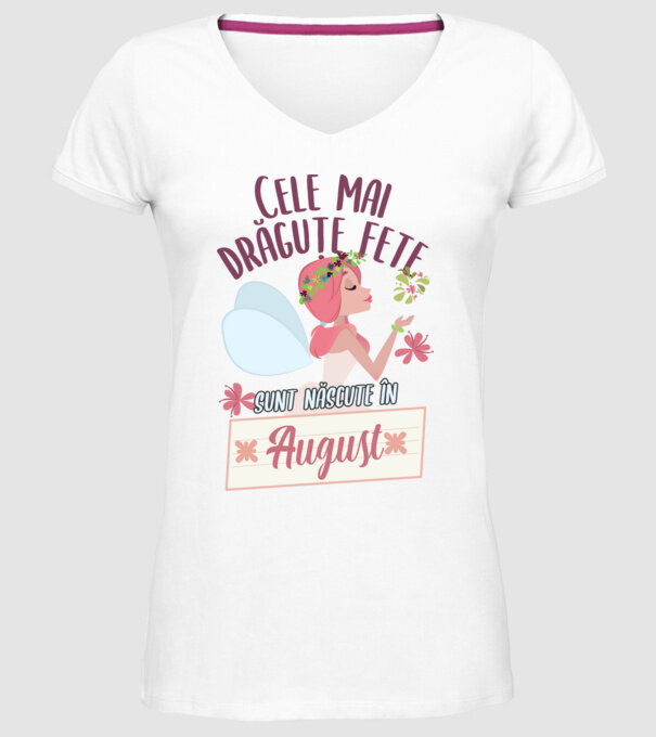 Cele mai drăguțe fete sunt născute în august. model alb pe tricou