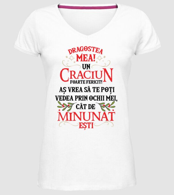Dragostea mea! Un Crăciun foarte fericit! Aș vrea să te poți vedea prin ochii mei, cât de minunat ești model alb pe tricou