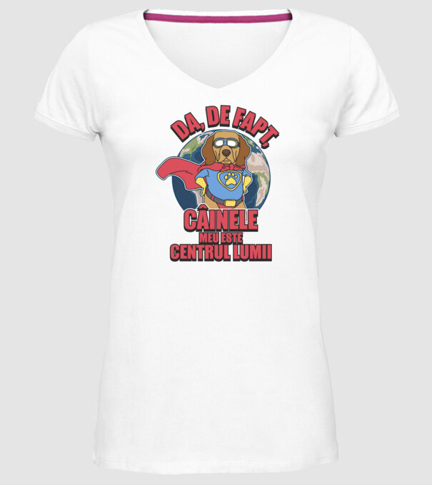 Da, de fapt, câinele meu este centrul lumii... model alb pe tricou