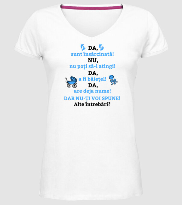 Da, sunt însărcinată! Nu, nu poți să-l atingi! Da, va fi băiețel! Da, are deja nume! Dar nu-ți voi spune! Alte întrebări? model alb pe tricou