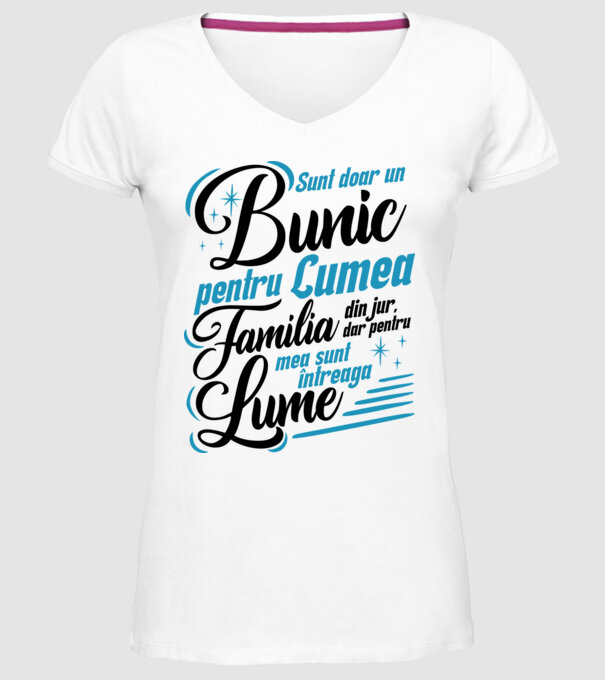 Sunt doar un bunic pentru lumea din jur, dar pentru familia mea sunt întreaga lume! model alb pe tricou