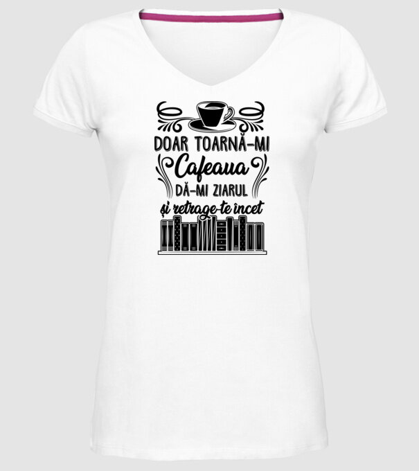Doar toarnă-mi cafeaua, dă-mi ziarul și retrage-te încet D7979895 model alb pe tricou