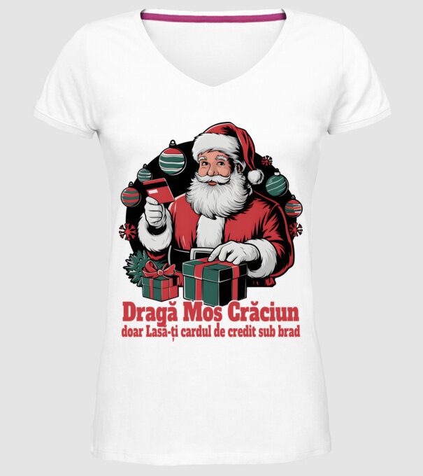 Dragă Mos Crăcium doar Lasă-ți cardul de credit sub brad model alb pe tricou