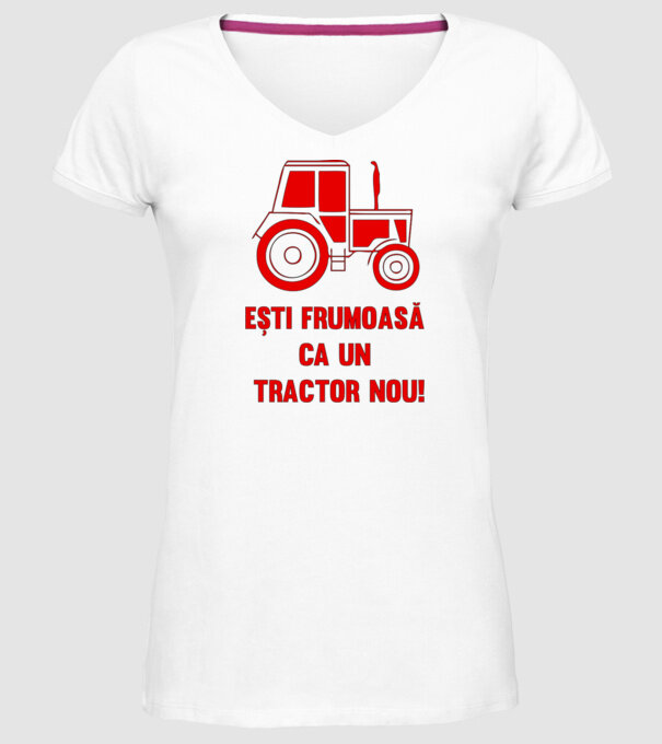 ești frumoasă ca un tractor nou! model alb pe tricou