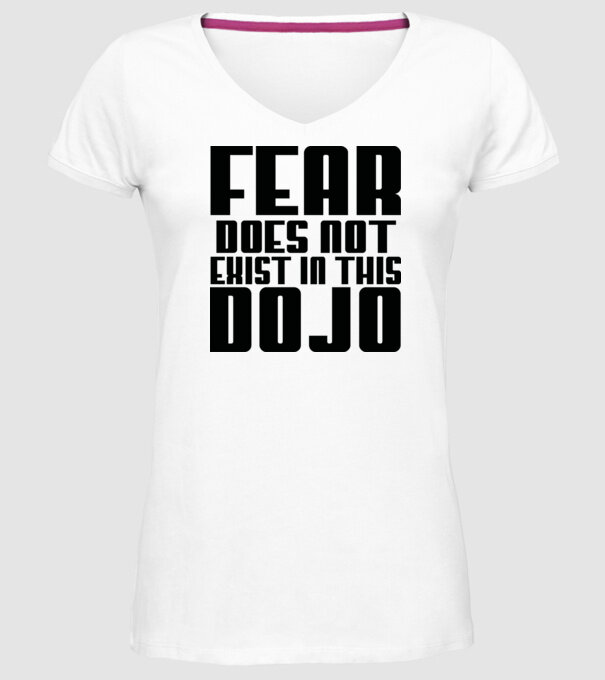 fear doesnt exist in this dojo model alb pe tricou