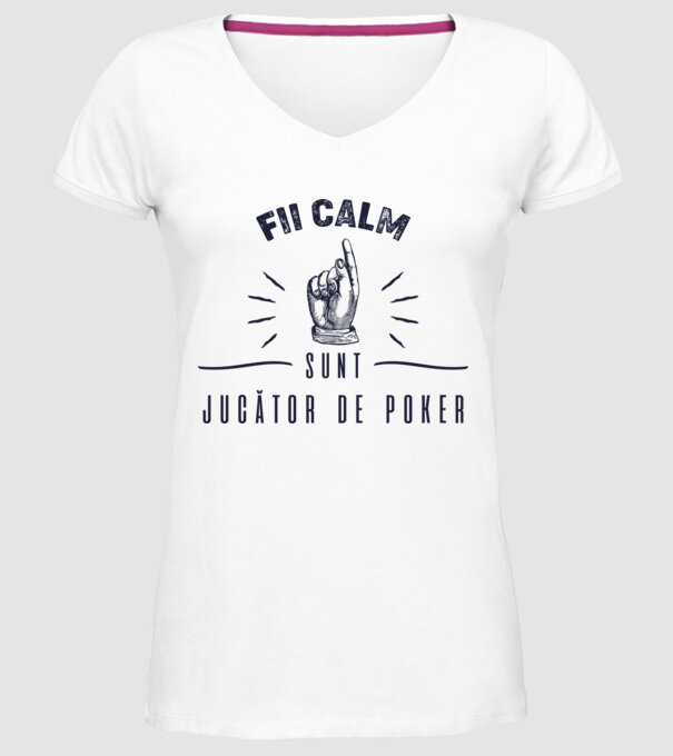 Fii calm, sunt JUCĂTOR DE POKER model alb pe tricou