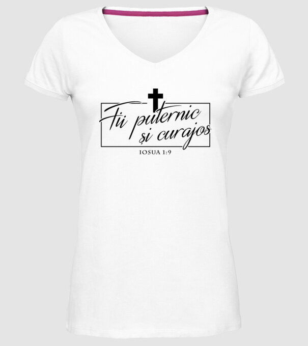 Fii puternic și curajos. Iosua 1:9 model alb pe tricou