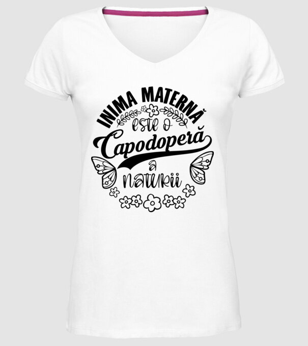 Inima maternă este o capodoperă a naturii model alb pe tricou