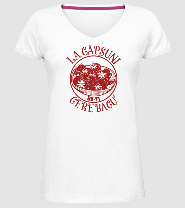 La căpșuni nu-ți cere bacu model alb pe tricou