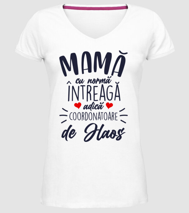 Mamă cu normă întreagă adică coordonatoare de haos model alb pe tricou