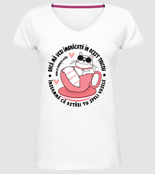 Dacă mă vezi îmbrăcată în acest tricou, înseamnă că astăzi tu speli vasele. Mama se odihnește astăzi. model alb pe tricou