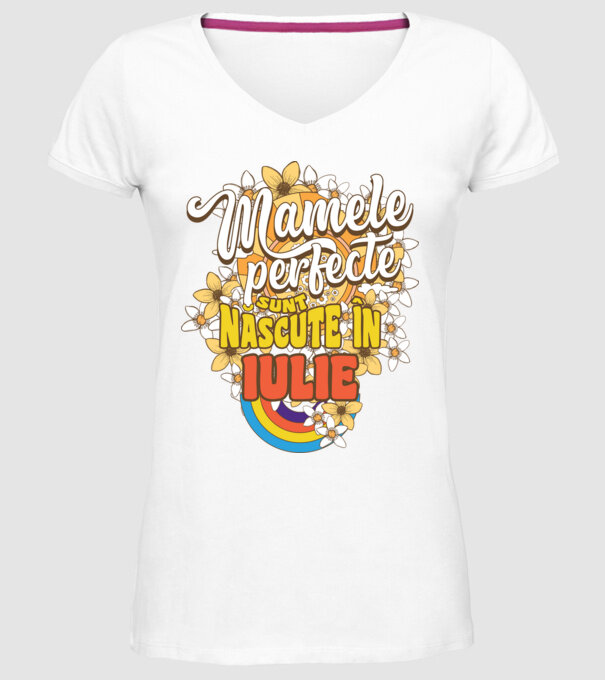 Mamele perfecte sunt născute în iulie. model alb pe tricou