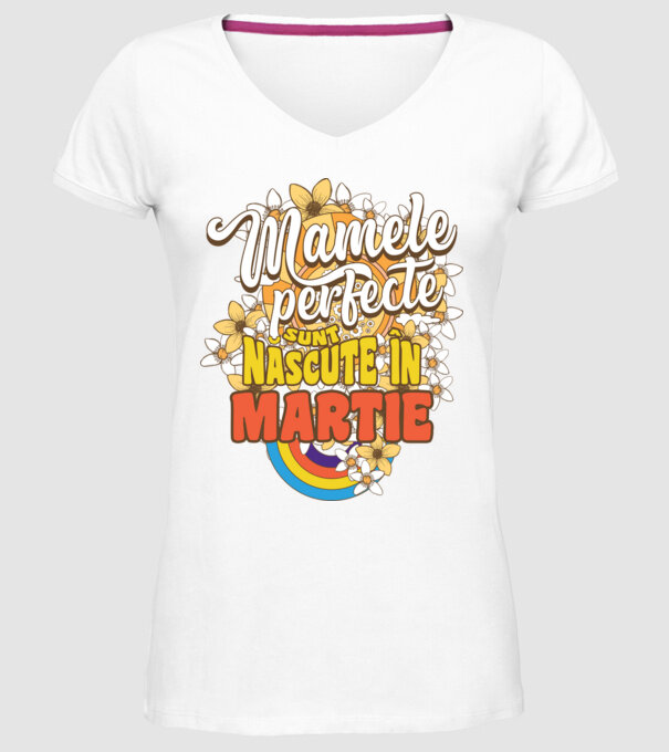 Mamele perfecte sunt născute în martie. model alb pe tricou