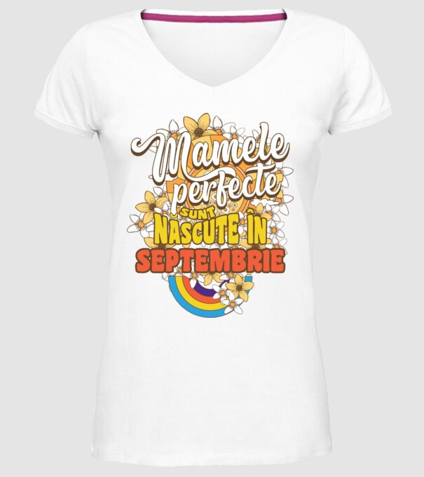 Mamele perfecte sunt născute în septembrie. model alb pe tricou