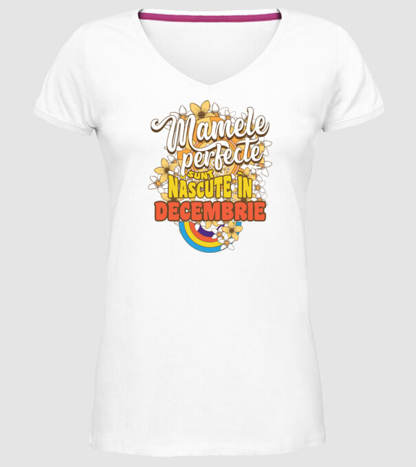 Mamele perfecte sunt născute în decembrie. model alb pe tricou