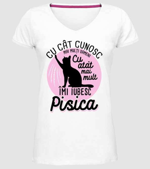Cu cât cunosc mai mulți oameni, cu atât mai mult îmi iubesc pisica model alb pe tricou
