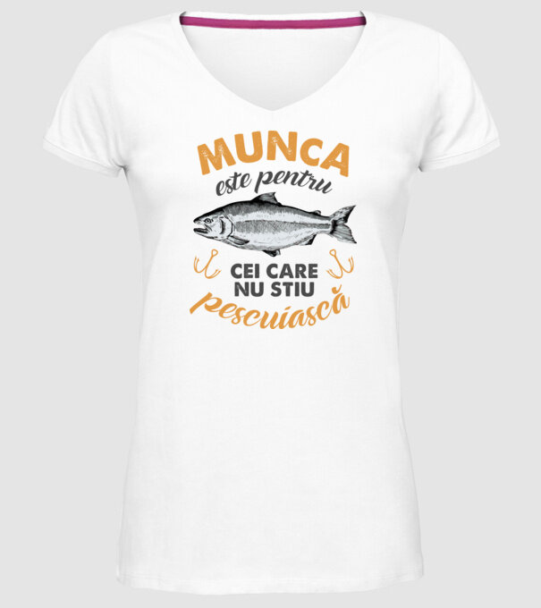Munca este pentru cei care nu știu pescuiască model alb pe tricou