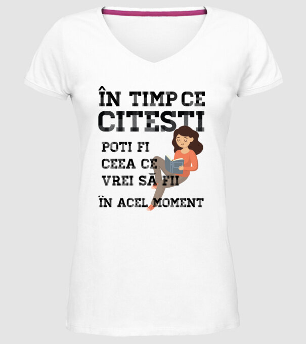 în timp ce citești poți fi ceea ce vrei să fii - în acel moment model alb pe tricou