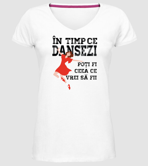 n timp ce dansezi poți fi ceea ce vrei să fii - în acel moment ,D2509335 model alb pe tricou