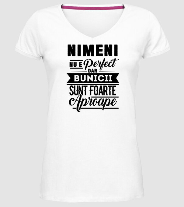Nimeni nu e perfect, dar bunicii sunt foarte aproape model alb pe tricou