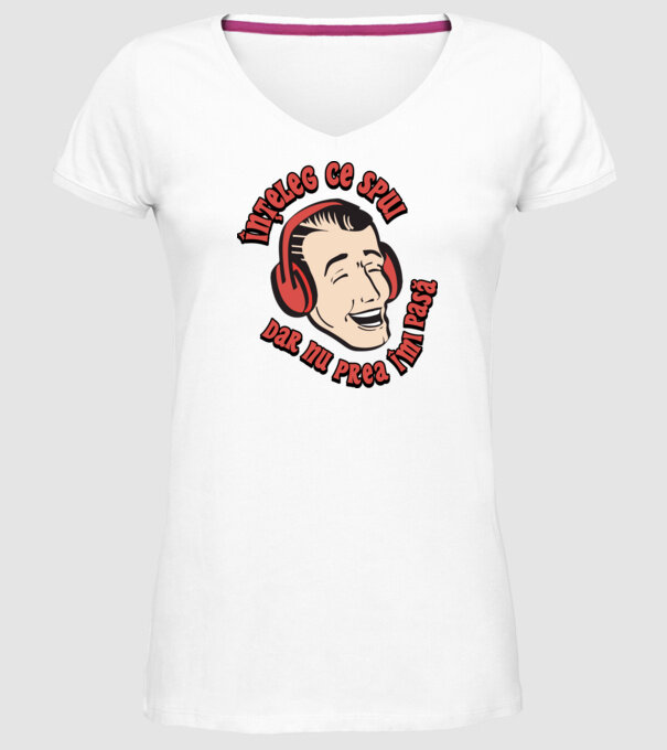 înțeleg ce spui, dar nu prea îmi pasă model alb pe tricou