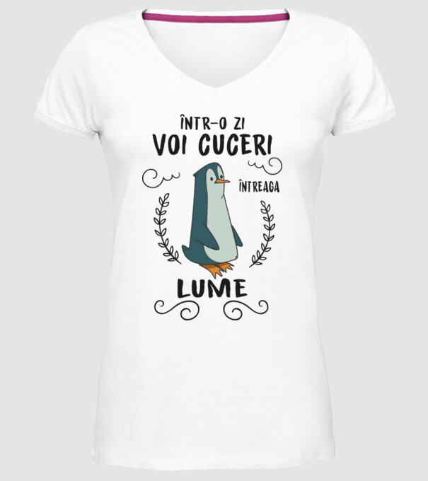 Într-o zi voi cuceri întreaga lume model alb pe tricou