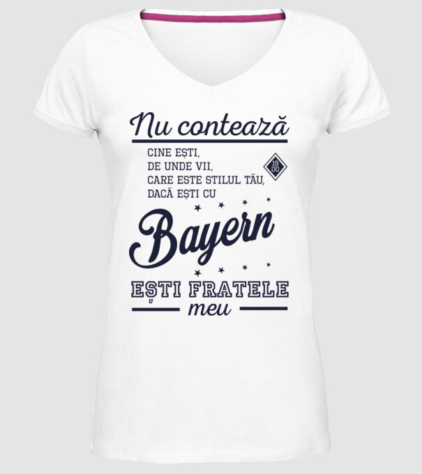 nu contează cine ești, de unde vii, care este stilul tău, dacă ești cu Bayern, ești fratele meu model alb pe tricou