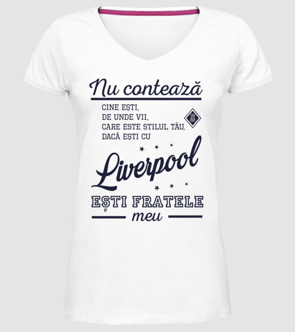 nu contează cine ești, de unde vii, care este stilul tău, dacă ești cu Liverpool, ești fratele meu model alb pe tricou