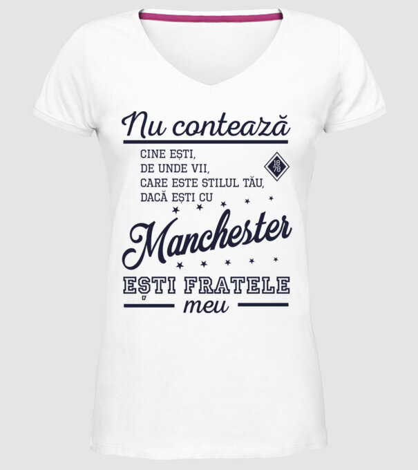 nu contează cine ești, de unde vii, care este stilul tău, dacă ești cu Manchester, ești fratele meu model alb pe tricou