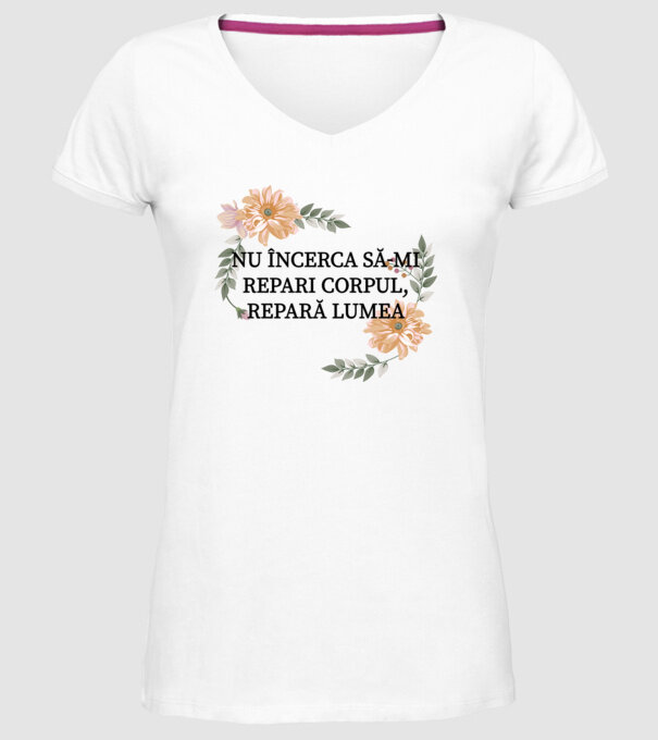 nu încerca să-mi repari corpul, repară lumea model alb pe tricou
