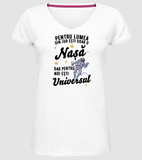 Pentru lumea din jur ești doar un nașă, dar pentru noi ești universul model alb pe tricou